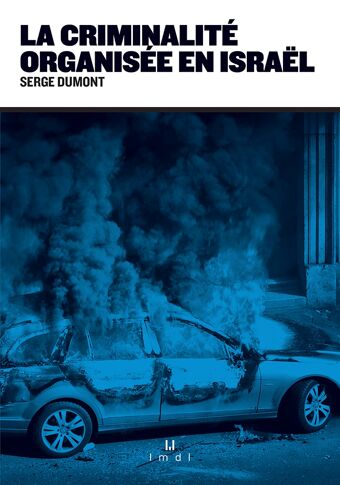 Criminalité organisée en Israël : enjeux politiques et violence criminelle image fc623acd 5663 4c4b b039 965119b073dc.png